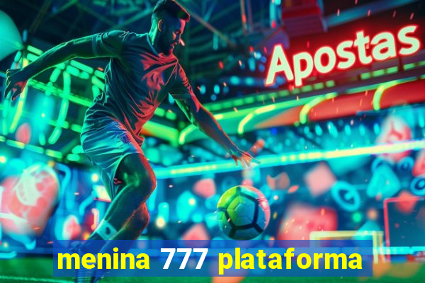 menina 777 plataforma